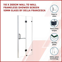 110 x 200cm Wall to Wall Frameless Shower Screen 10mm Glass By Della Francesca Kings Warehouse
