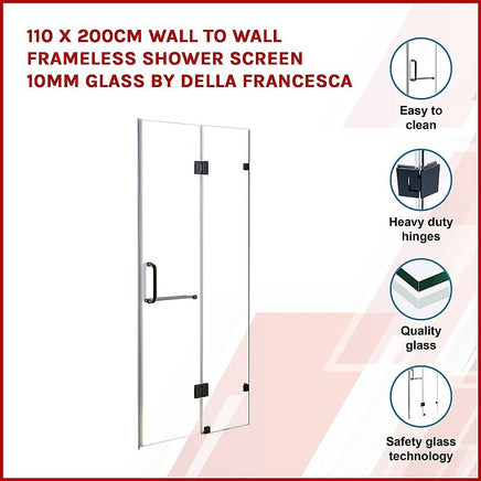 110 x 200cm Wall to Wall Frameless Shower Screen 10mm Glass By Della Francesca Kings Warehouse