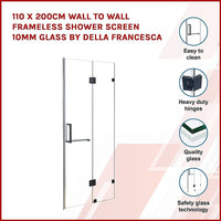 110 x 200cm Wall to Wall Frameless Shower Screen 10mm Glass By Della Francesca Kings Warehouse
