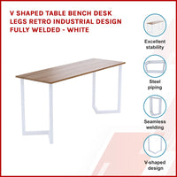 V Shaped Table Bench Desk Legs Retro Industrial Design Fully Welded - White dining Kings Warehouse