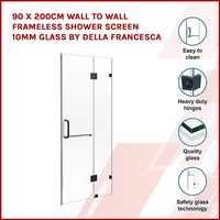 90 x 200cm Wall to Wall Frameless Shower Screen 10mm Glass By Della Francesca Kings Warehouse 