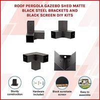 Roof Pergola Gazebo Shed Matte Black Steel Brackets and Black Screen DIY Kits
