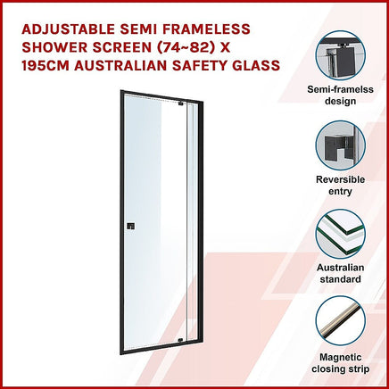 Adjustable Semi Frameless Shower Screen (74~82) x 195cm Australian Safety Glass Furniture Kings Warehouse 