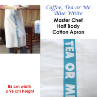 Coffee, Tea or Me Blue White Master Chef Half Cotton Apron 86 x 96 cm Home & Garden Kings Warehouse 