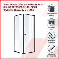 Semi Frameless Shower Screen (74~82)x 195cm & (89~92)x 195cm Side AS/NZS Glass Furniture Kings Warehouse 