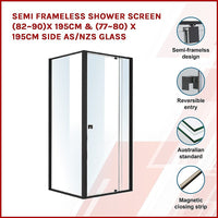 Semi Frameless Shower Screen (82~90)x 195cm & (77~80)x 195cm Side AS/NZS Glass Furniture Kings Warehouse 