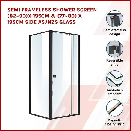 Semi Frameless Shower Screen (82~90)x 195cm & (77~80)x 195cm Side AS/NZS Glass Furniture Kings Warehouse 