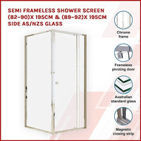 Semi Frameless Shower Screen (82~90)x 195cm & (89~92)x 195cm Side AS/NZS Glass Furniture Kings Warehouse 